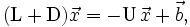 (\mathrm{L} + \mathrm{D} )\vec{x} = -\mathrm{U} \, \vec{x} + \vec{b},