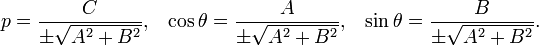 p=\frac{C}{\pm\sqrt{A^2+B^2}},\;\;\;\cos\theta=\frac{A}{\pm\sqrt{A^2+B^2}},\;\;\;\sin\theta=\frac{B}{\pm\sqrt{A^2+B^2}}.