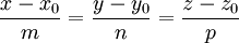 \frac{x-x_0}{m}=\frac{y-y_0}{n}=\frac{z-z_0}{p}