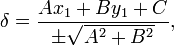 \delta = \frac{Ax_1 + By_1 + C}{\pm\sqrt{A^2+B^2}},