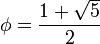 \phi=\frac{1 + \sqrt{5}}{2}