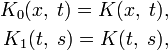 \begin{align}
K_0(x,\;t)=K(x,\;t),\\
K_1(t,\;s)=K(t,\;s),
\end{align}