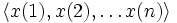 \langle x(1),\,\!x(2),\ldots x(n)\rangle