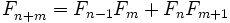 F_{n+m}^{}=F_{n-1}F_{m}+F_{n}F_{m+1}