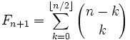 F_{n+1} = \sum_{k=0}^{\lfloor n/2\rfloor} {n-k\choose k}