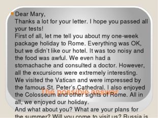 The possible answer Dear Mary,  Thanks a lot for your letter. I hope you pass