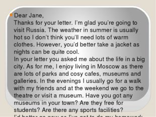 Dear Jane,  Thanks for your letter. I’m glad you’re going to visit Russia. Th