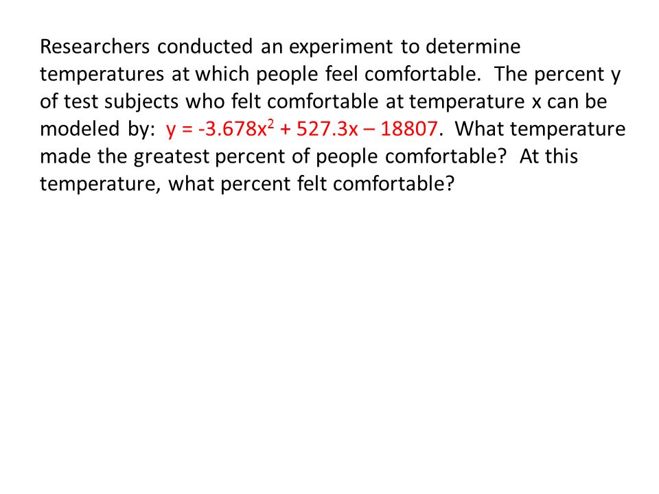 Researchers conducted an experiment to determine temperatures at which people feel comfortable.