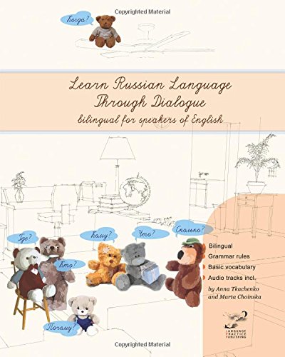 Learn Russian Language Through Dialogue: Bilingual Textbook with Parallel Translation for Speakers of English (English Edition) (Russian and English Edition)