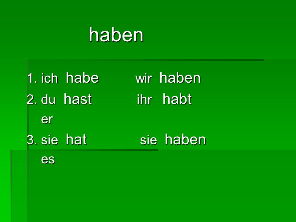 Спряжение глагола haben в немецком языке. Спряжение глагола хабен. Спряжение глагола haben wir. Haben спряжение в настоящем времени.