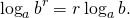 \[\log_a{b^r} = r\log_a{b}.\]