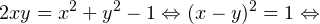 \[ 2xy = x^2+y^2-1\Leftrightarrow (x-y)^2 = 1\Leftrightarrow \]