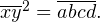 \overline{xy}^2=\overline{abcd}.