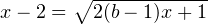 x-2=\sqrt{2(b-1)x+1}