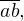 \overline{ab},