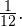 Rendered by QuickLaTeX.com \frac{1}{12}.