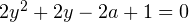 2y^2 + 2y -2a +1 =0