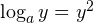 \log_a y = y^2