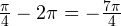 \frac{\pi}{4}-2\pi = -\frac{7\pi}{4}
