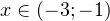x\in(-3;-1)